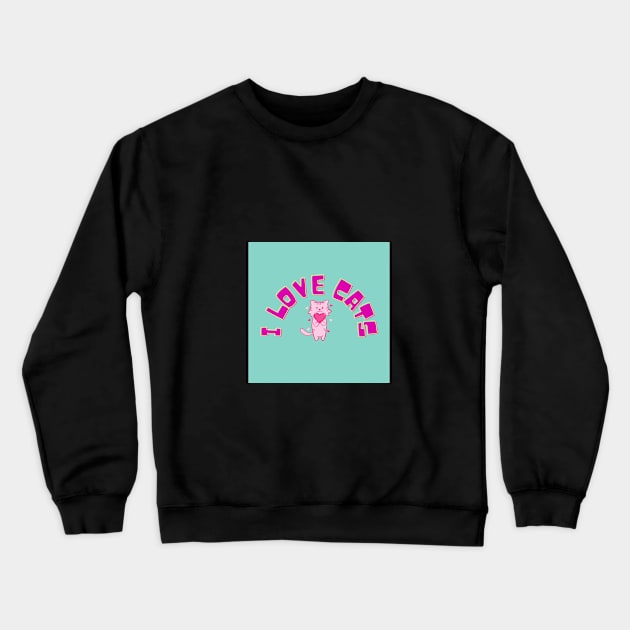 I Love Cats Crewneck Sweatshirt by livmilano